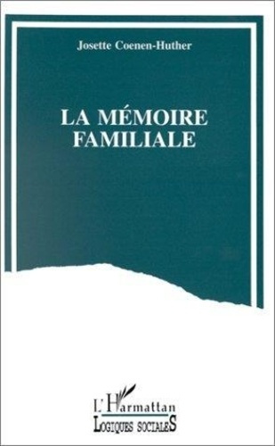 La mémoire familiale. Un travail de reconstruction du passé