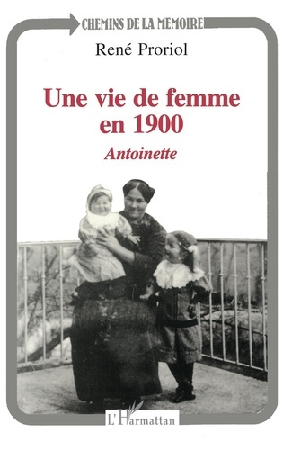 Une vie de femme en 1900. Antoinette