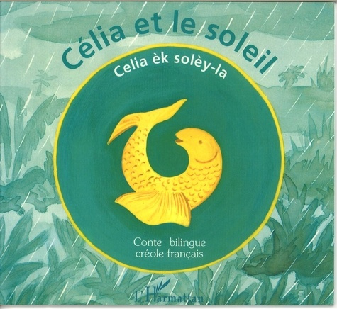 Celia et le soleil. À partir de 6 ans