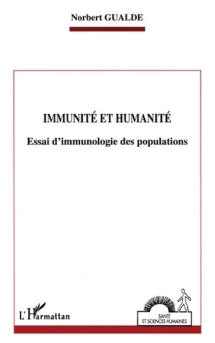 Immunité et humanité. Essai d'immunologie des populations
