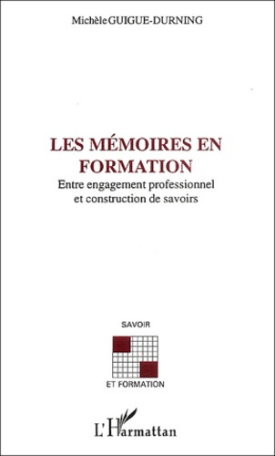 Les mémoires en formation. Entre engagement professionnel et construction de savoirs