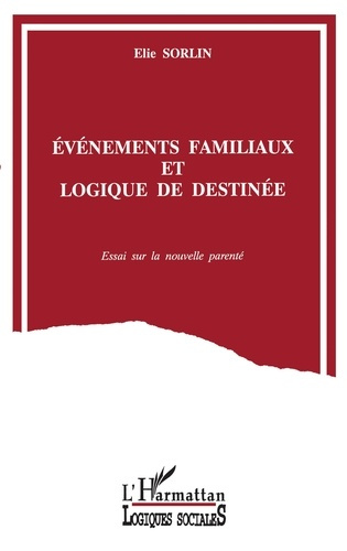 Événements familiaux et logique de destinée. Essai sur la nouvelle parenté