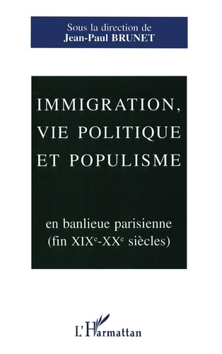 Immigration, vie politique et populisme. En banlieue parisienne, fin XIXe-XXe siècles, [colloque, 7-