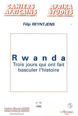 Rwanda. Trois jours qui ont fait basculer l'histoire