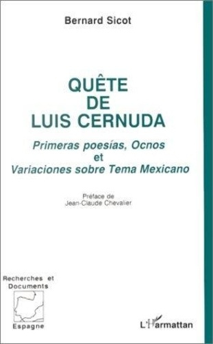 Quête de Luis Cernuda : primeras poesias, ocnos et variaciones sobre Terna Mexicano