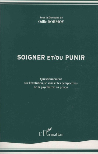 Soigner et/ou punir. Questionnement sur l'évolution, le sens et les perspectives de la psychiatrie e