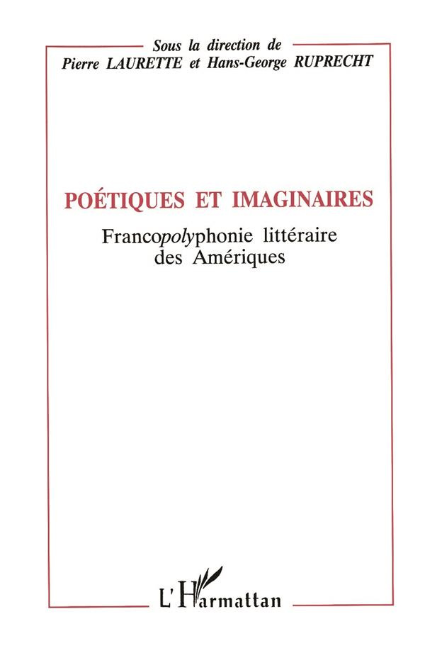 Poétiques imaginaires : francopolyphonie littéraire des amériques