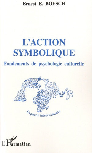 L'action symbolique. Fondements de psychologie culturelle