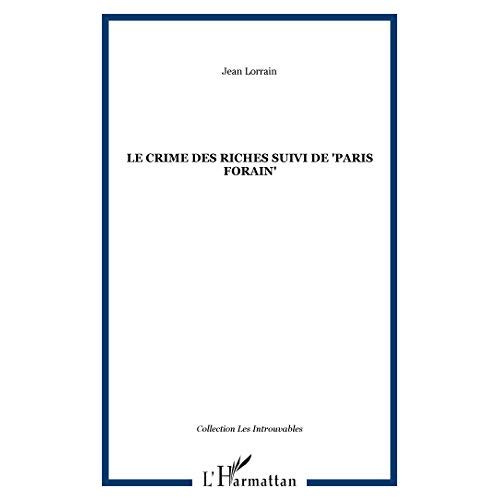 Le crime des riches. suivi de Paris forain. 1905
