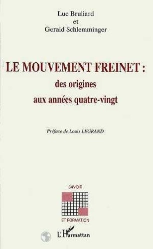 Le mouvement Freinet. Des origines aux années quatre-vingt