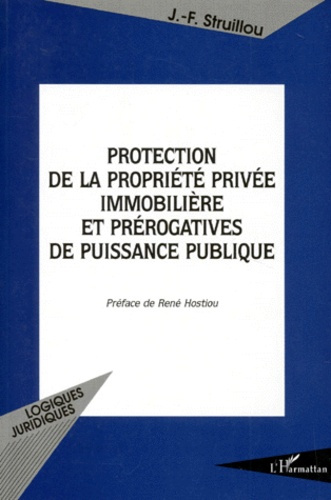 PROTECTION DE LA PROPRIETE PRIVEE IMMOBILIERE ET PREROGATIVES DE PUISSANCE PUBLIQUE
