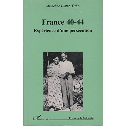 France 40-44. Expérience d'une persécution