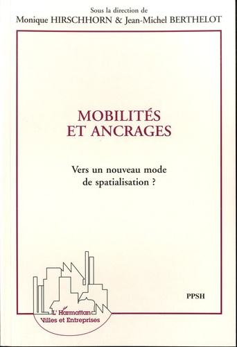 Mobilités et ancrages. Vers un nouveau mode de spatialisation ?