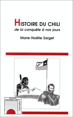 Histoire du Chili. De la conquête à nos jours