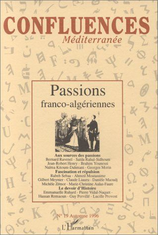 Confluences Méditerranée N° 19, automne 1996 : Passions franco-algériennes