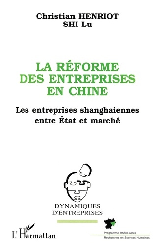 La réforme des entreprises en Chine. Les industries shanghaiennes entre Etat et marché