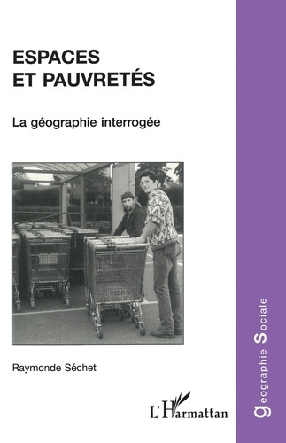 Espaces et pauvretés. La géographie interrogée
