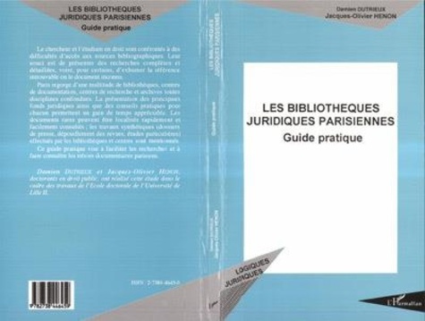 Les bibliothèques juridiques parisiennes. Guide pratique