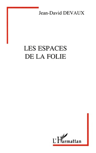 Les espaces de la folie