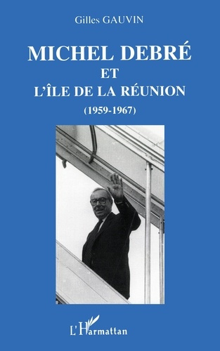 Michel Debré et l'île de la Réunion, 1959-1967