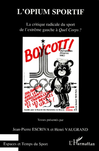 L'OPIUM SPORTIF. La critique radicale du sport de l'extrême gauche à quel corps ?
