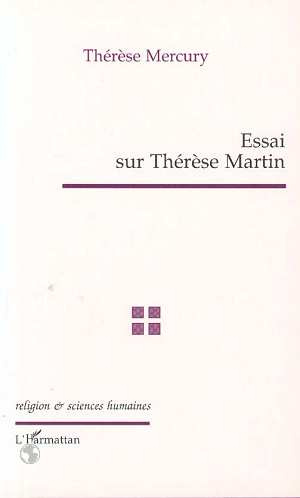Essai sur Thérèse Martin