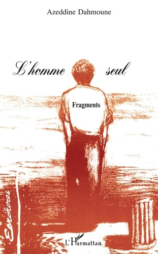 L'homme seul. Fragments
