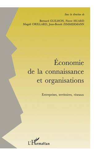 Economie de la connaissance et organisations. Entreprises, territoires, réseaux