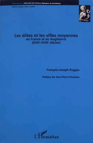 Les élites et les villes moyennes en France et en Angleterre (XVIIe-XVIIIe siècles)