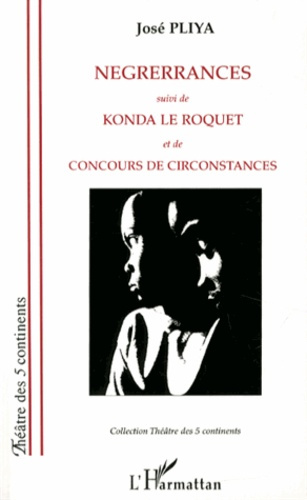 Nègrerrances suivi de Konda le roquet et de Concours de circonstances