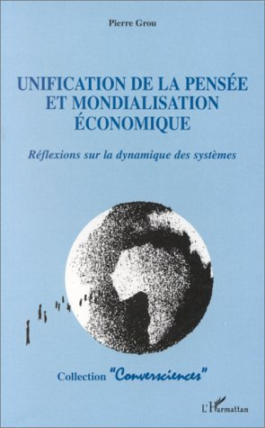 Unification de la pensée et mondialisation économique. Réflexions sur la dynamique des systèmes