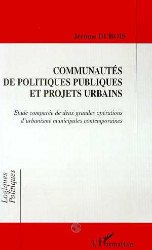 Communautés de politiques publiques et projets urbains. Étude comparée de deux grandes opérations d'