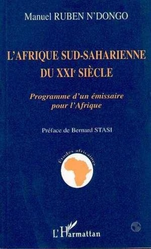 L'Afrique sud-saharienne du XXIe siècle. Programme d'un émissaire pour l'Afrique