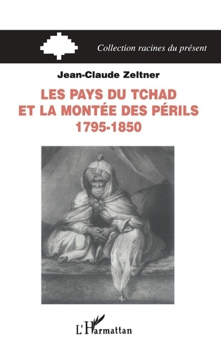 Les pays du Tchad et la montée des périls. 1795-1850