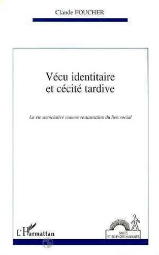 Vécu identitaire et cécité tardive. La vie associative comme restauration du lien social