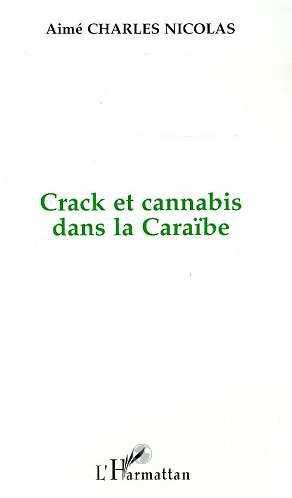 CRACK ET CANNABIS DANS LA CARAIBE. La roche et l'herbe