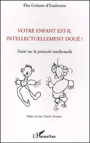 Votre enfant est-il intellectuellement doué ? Traité sur la précocité intellectuelle