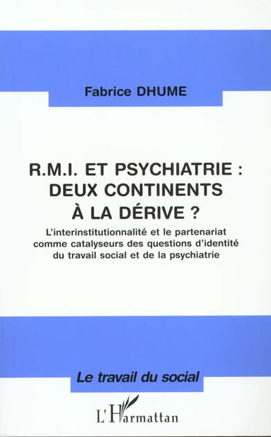 RMI et psychiatrie. Deux continents à la dérive ? L'interinstitutionnalité et le partenariat comme c