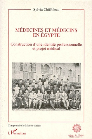 MEDECINES ET MEDECINS EN EGYPTE. Construction d'une identité professionnelle