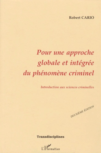 Pour une approche globale et intégrée du phénomène criminel. Introduction aux sciences criminelles,