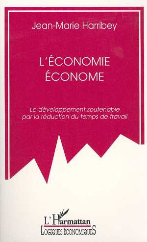 L'ECONOMIE ECONOME . LE DEVELOPPEMENT SOUTENABLE PAR LA REDUCTION DU TEMPS DE TRAVAIL