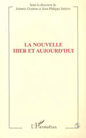 La nouvelle hier et aujourd'hui. Actes du colloque de University College Dublin, 14-16 septembre 199