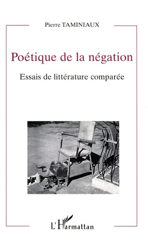 Poétique de la négation. Essais de littérature comparée