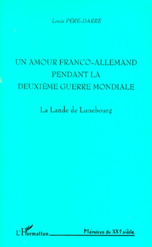 UN AMOUR FRANCO-ALLEMAND PENDANT LA DEUXIEME GUERRE MONDIALE. La Lande