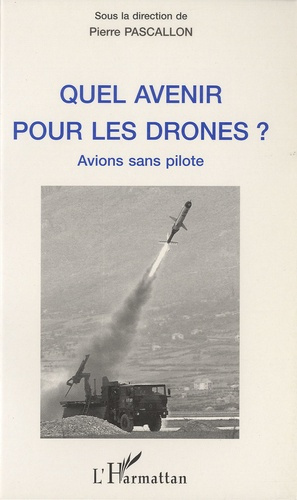 Quel avenir pour les drones ? Avions sans pilote