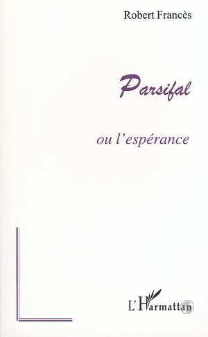 PARSIFAL OU L'ESPÉRANCE