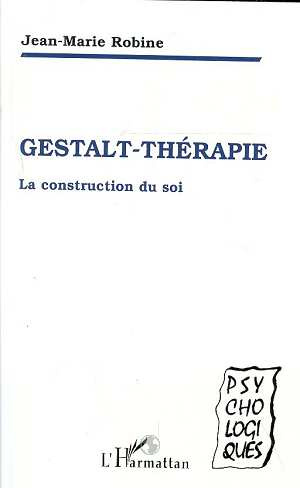 GESTALT-THERAPIE. La construction du soi