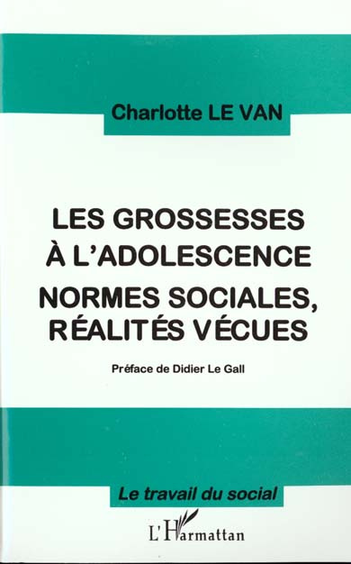 Les grossesses à l'adolescence. Normes sociales, réalités vécues