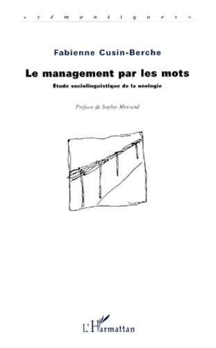 LE MANAGEMENT PAR LES MOTS. Etude sociolinguistique de la néologie