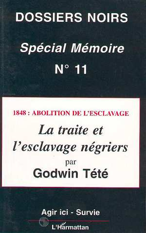 Les dossiers noirs de la politique africaine de la France. Tome 11, La traite et l'esclavage négrier